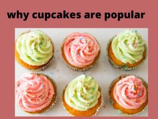  why  cupcake are popular