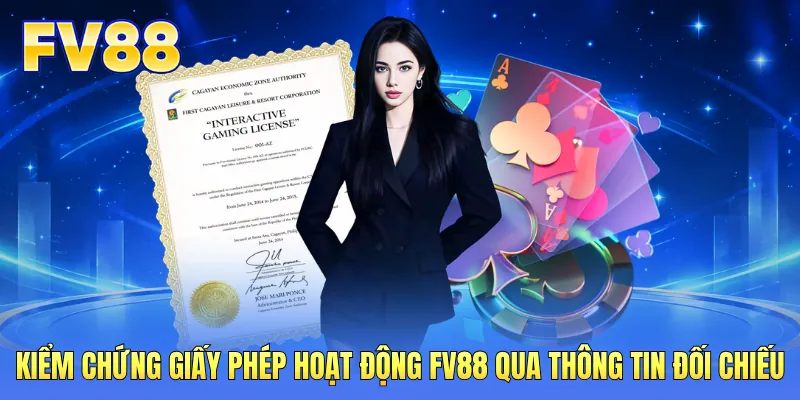 Kiểm chứng giấy phép hoạt động FV88 qua thông tin đối chiếu Kiểm chứng giấy phép hoạt động FV88 qua thông tin đối chiếu